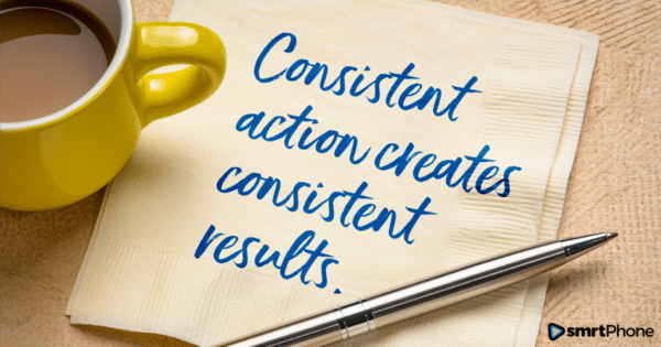 consistent action creates consistent results