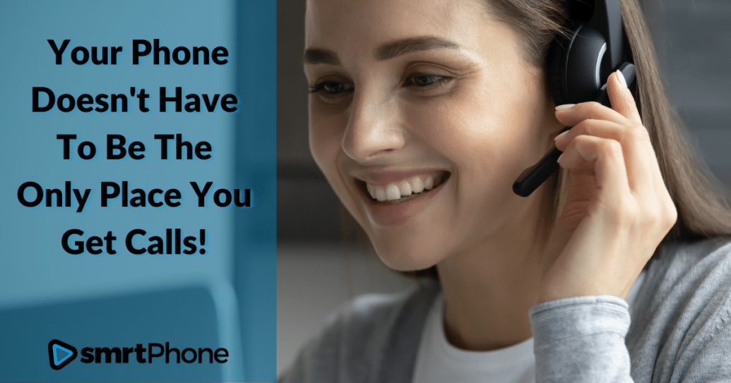 Your Phone Doesn't Have to be the Only Place You Get Calls