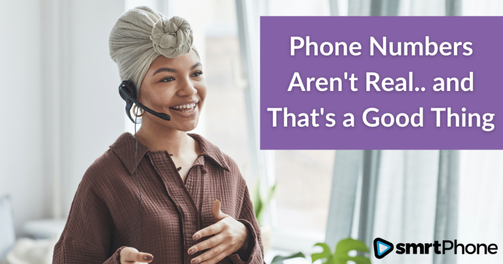 Phone Numbers Aren't Real... and That's a Good Thing