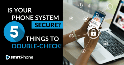 Is Your Phone System Secure?